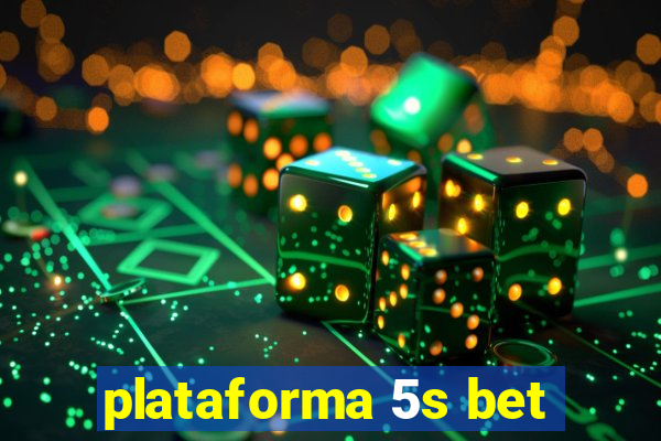 plataforma 5s bet